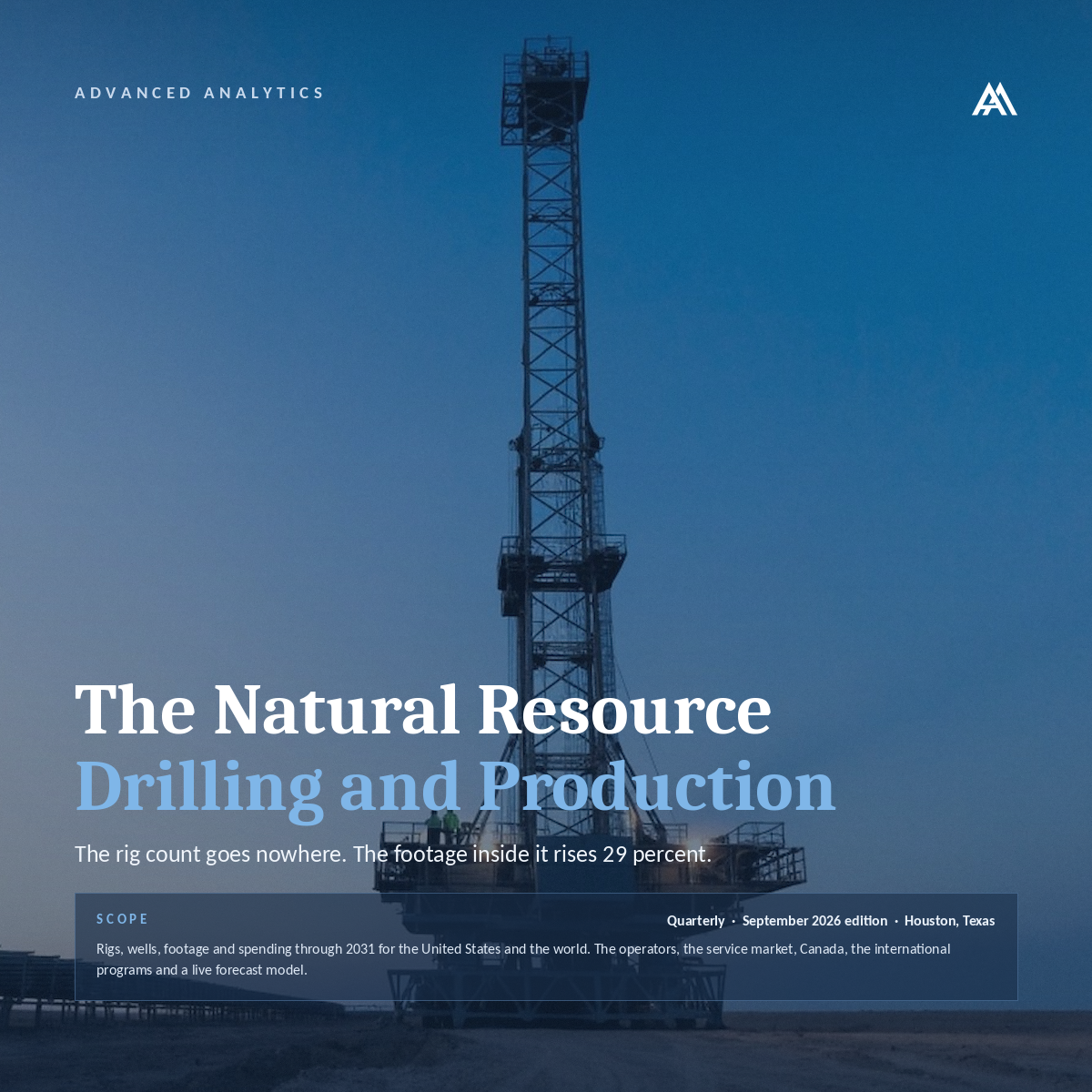 THE NATURAL RESOURCE: Global Drilling and Production Quarterly